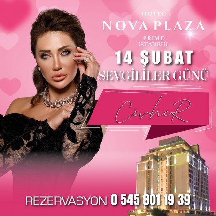 Nova Plaza Prime Hotel’de CEVHER  Eşliğinde 14 Şubat Sevgililer Günü Galası
